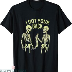 I Got Your Back T-Shirt Halloween Skeleton Skull Sarcastic