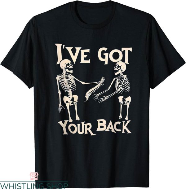 I Got Your Back T-Shirt Halloween Skeleton Skull Tee