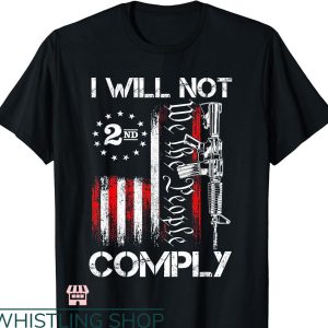 I Will Not Comply T-shirt 2nd Amendment Gun Owner