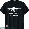 I Will Not Comply T-shirt Come And Try To Take It Gun