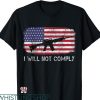 I Will Not Comply T-shirt Fun American Flag