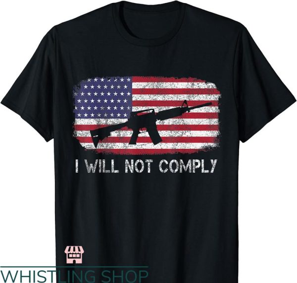 I Will Not Comply T-shirt Fun American Flag