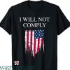 I Will Not Comply T-shirt Medical Freedom No Mandates
