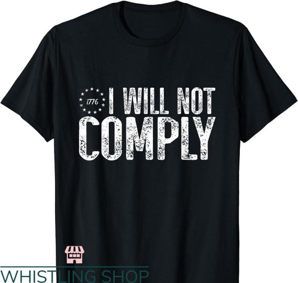 I Will Not Comply T-shirt Trending Style