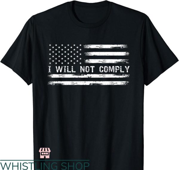 I Will Not Comply T-shirt Vintage Retro American Flag