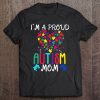 I’m A Proud Autism Mom Shirt Autism Awareness