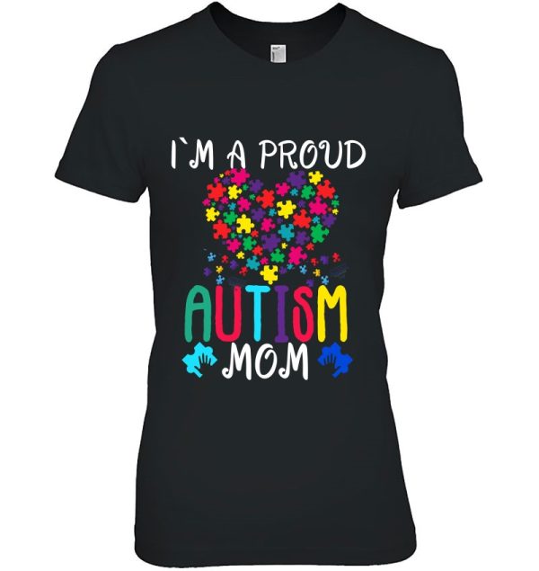 I’m A Proud Autism Mom Shirt Autism Awareness