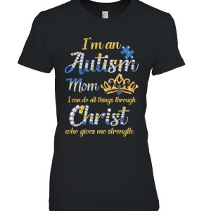 I’m An Autism Mom I Can Do All Things Through Christ Who Gives Me Strength