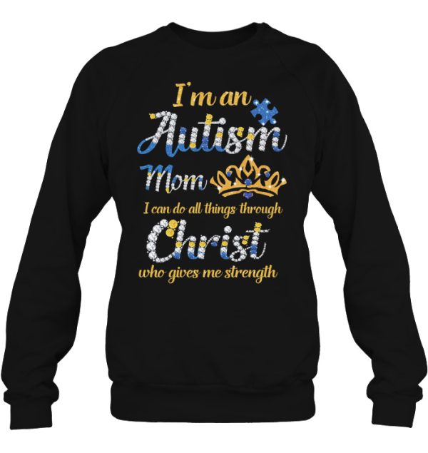 I’m An Autism Mom I Can Do All Things Through Christ Who Gives Me Strength