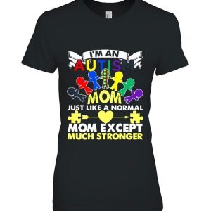 Im An Autism Mom Just Like A Normal Mom Except Much Stronger 2