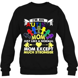 Im An Autism Mom Just Like A Normal Mom Except Much Stronger 3