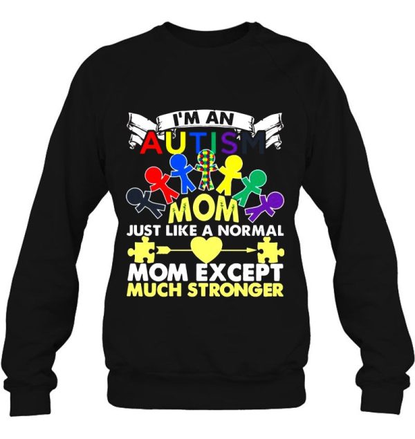 I’m An Autism Mom Just Like A Normal Mom Except Much Stronger