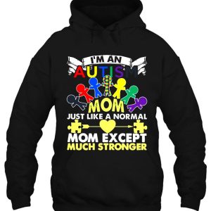 Im An Autism Mom Just Like A Normal Mom Except Much Stronger 4