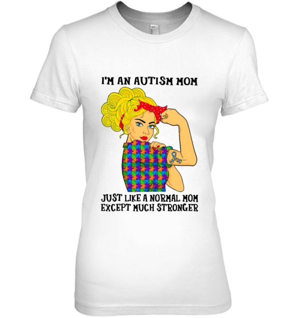 I’m An Autism Mom Just Like Normal Mom Except Much Stronger