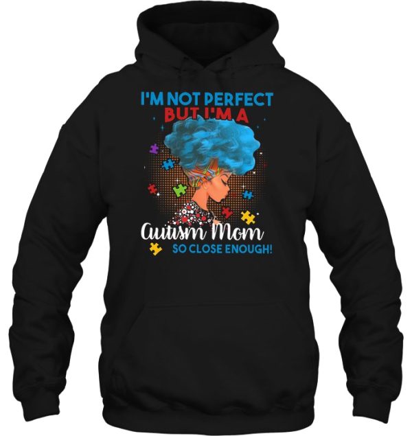 I’m Not Perfect But I’m A Autism Mom So Close Enough