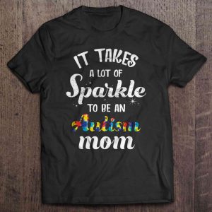 It Takes A Lot Of Sparkle To Be An Autism Mom 1