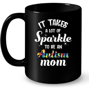 It Takes A Lot Of Sparkle To Be An Autism Mom 3