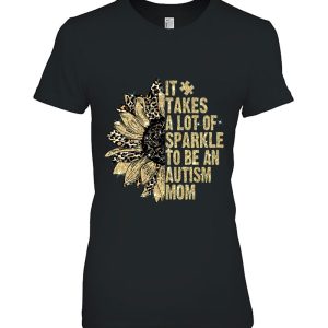 It Takes A Lot Of Sparkle To Be An Autism Mom Sunflower Version