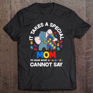 It Takes A Special Mom Autistic Daughter Proud Autism Mom 1