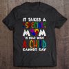 It Takes A Special Mom To Hear What A Child Cannot Say Autism Mom Handprint Version