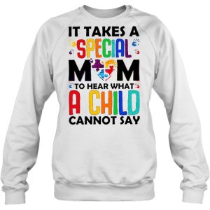 It Takes A Special Mom To Hear What A Child Cannot Say Autism Mom White Version