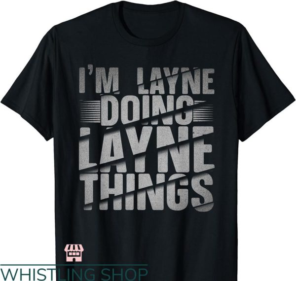 Layne Staley T-shirt Mens I’m Layne Doing Layne Things