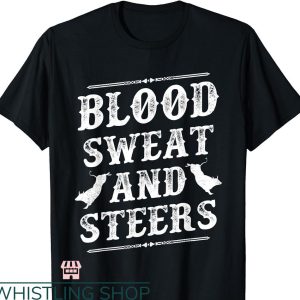 Livestock Show T-shirt Blood Sweat And Steers