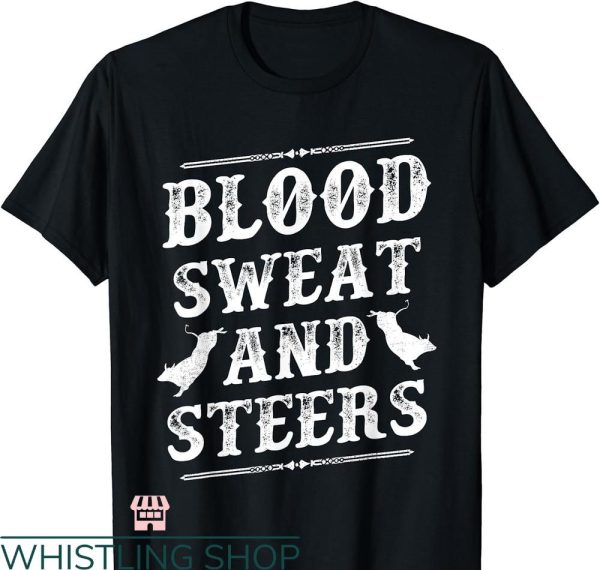 Livestock Show T-shirt Blood Sweat And Steers