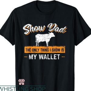 Livestock Show T-shirt Dad Cattle Show Dad Goat Show