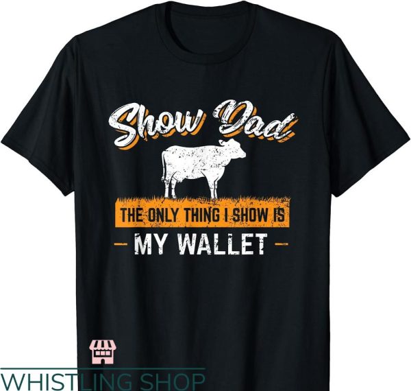 Livestock Show T-shirt Dad Cattle Show Dad Goat Show