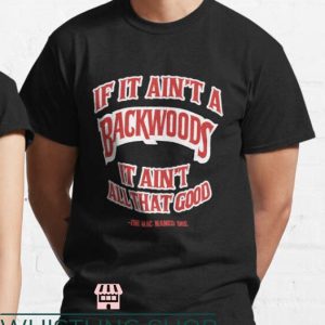 Mac Dre T-Shirt If It Aint Backwoods It Aint That Good