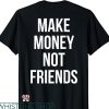 Make Money Not Friends T-shirt Trending Funny