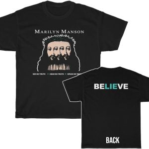 Marilyn Manson See No Truth Hear No Truth Speak No Truth BeLIEve Shirt