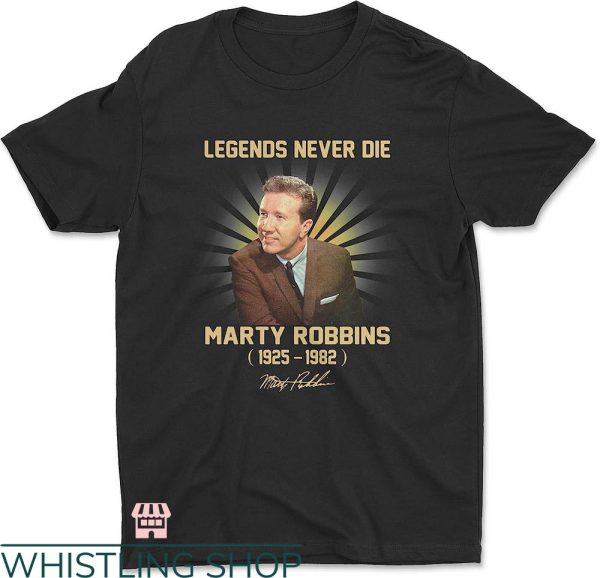 Marty Robbins T-shirt Legends Never Die T-shirt