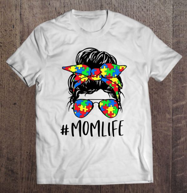 Mom Life Messy Bun Hair Autism Awareness Mother’s Day Tees