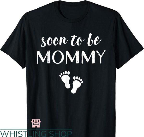 Mom To Be T-shirt Funny Pregnancy For Women