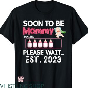Mom To Be T-shirt Pregnancy Announcement