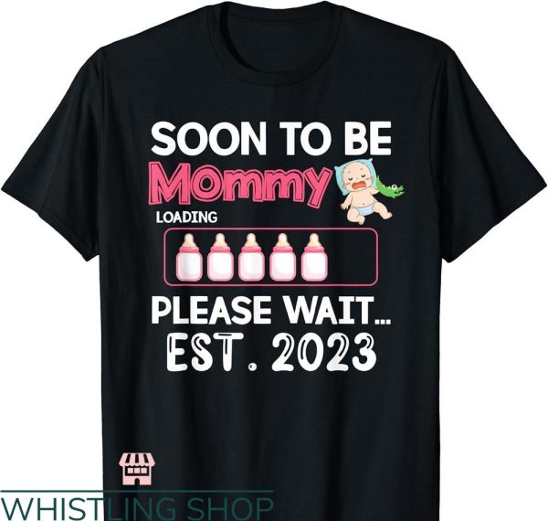 Mom To Be T-shirt Pregnancy Announcement