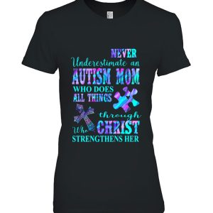 Never Underestimate An Autism Mom Who Does All Things Through Christ 2