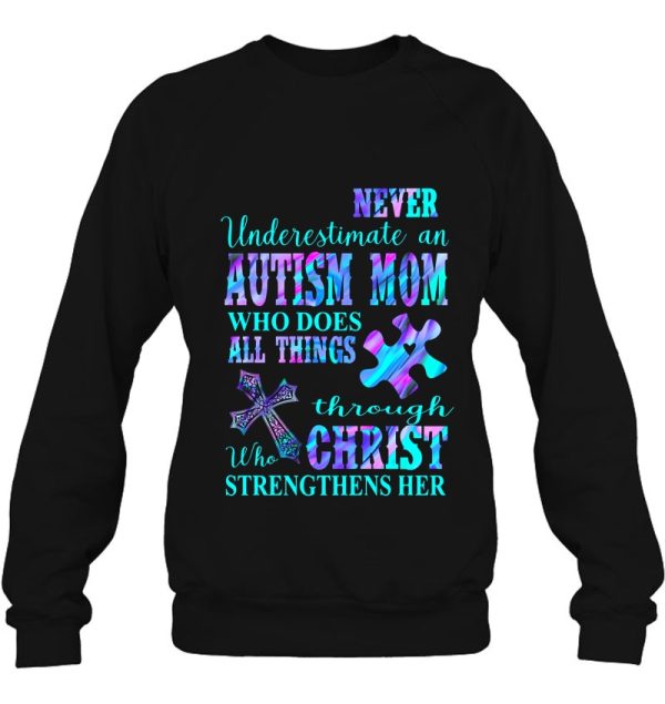 Never Underestimate An Autism Mom Who Does All Things Through Christ