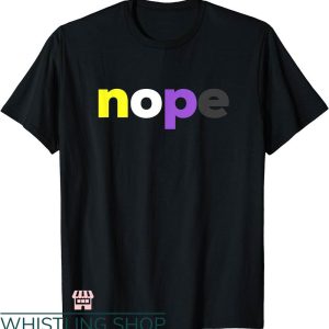 Non Bidenary Shirt T-shirt Nope Nonbinary T-shirt