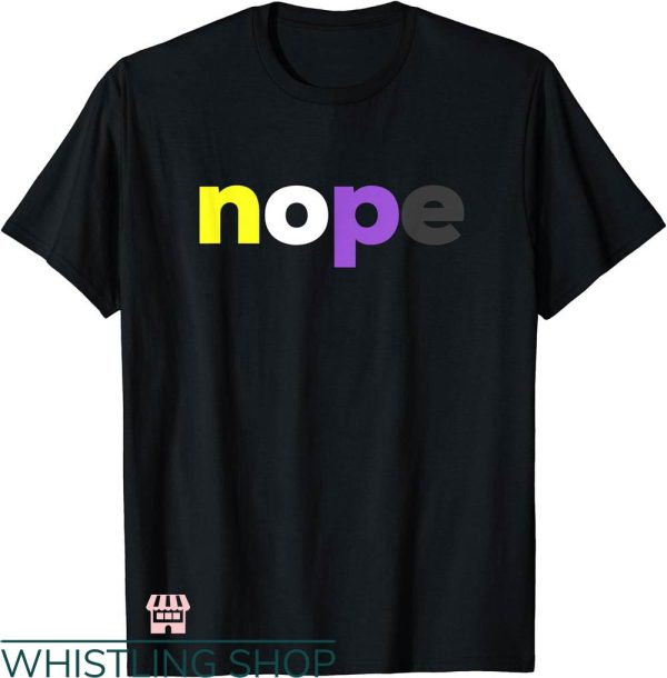 Non Bidenary Shirt T-shirt Nope Nonbinary T-shirt