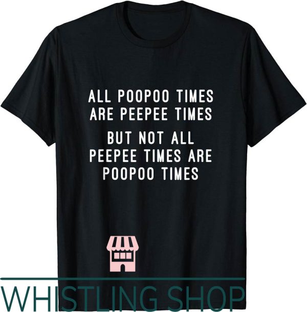 Pee Pee Poo Poo T-Shirt