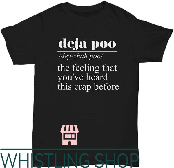 Pee Pee Poo Poo T-Shirt Deja Poo Funny Definition Very