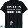 Pee Pee Poo Poo T-Shirt Dyslexics Teople Learning Disability