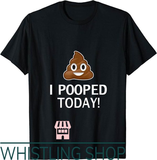 Pee Pee Poo Poo T-Shirt I Today Funny Joke Day Costume Humor
