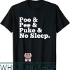 Pee Pee Poo Poo T-Shirt Puke No Sleep New Baby
