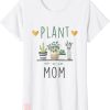 Plant Mom Shirt T-shirt