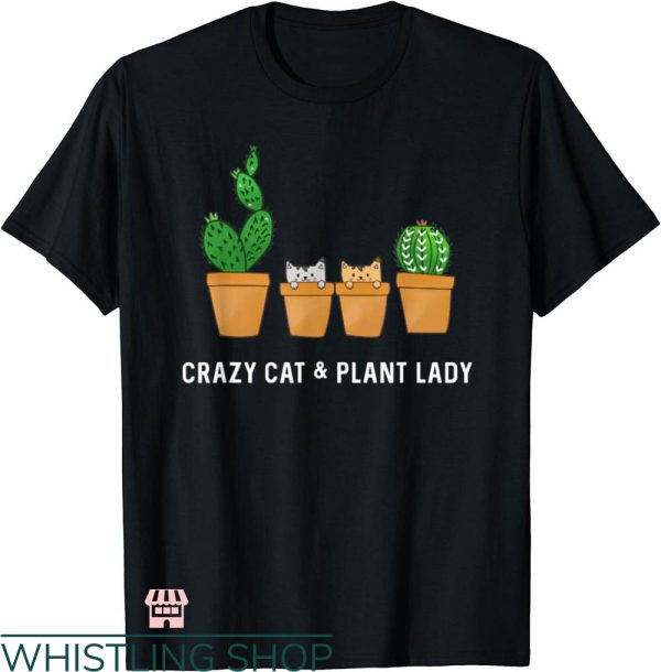 Plant Mom Shirt T-shirt Crazy Cat & Plant Lady T-shirt