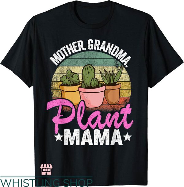 Plant Mom Shirt T-shirt Mother Grandma Plant Mama T-shirt